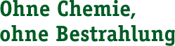 Ohne Chemie,  ohne Bestrahlung